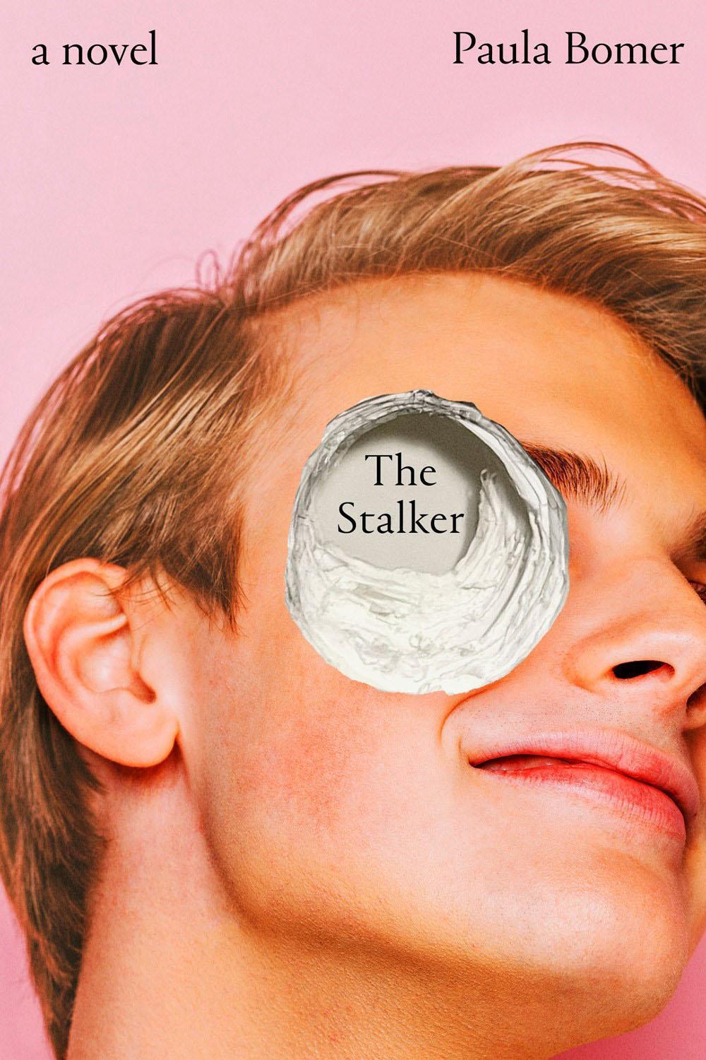 The Stalker by Paula Bomer - ISBN: 9781641296267