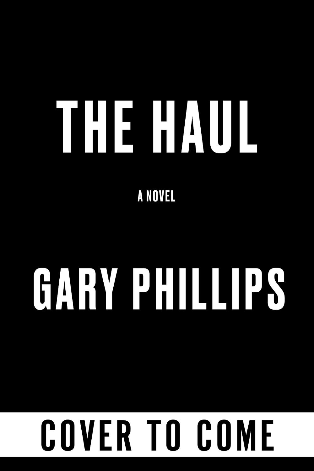 The Haul by Gary Phillips - ISBN: 9781641296649
