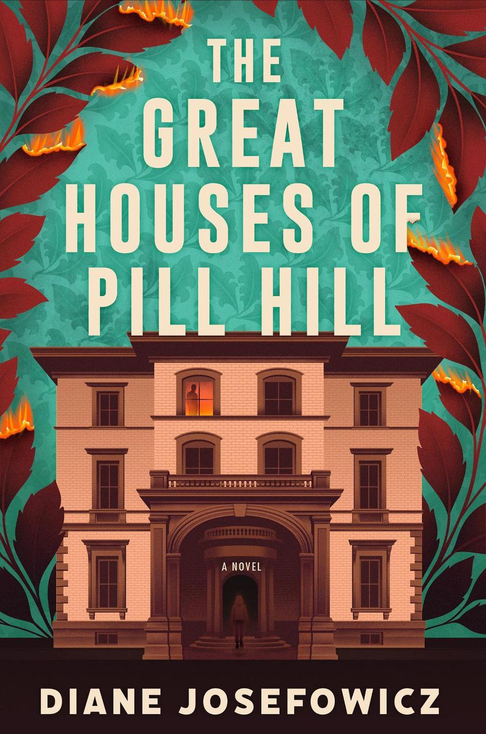 The Great Houses of Pill Hill by Diane Josefowicz - ISBN: 9781641298087
