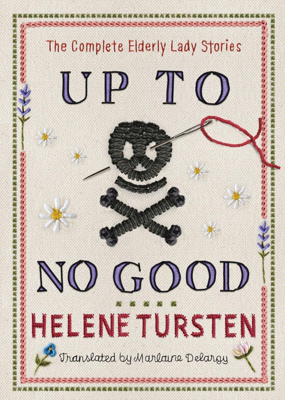 Up to No Good: The Complete Elderly Lady Stories by Helene Tursten - ISBN: 9781641299138