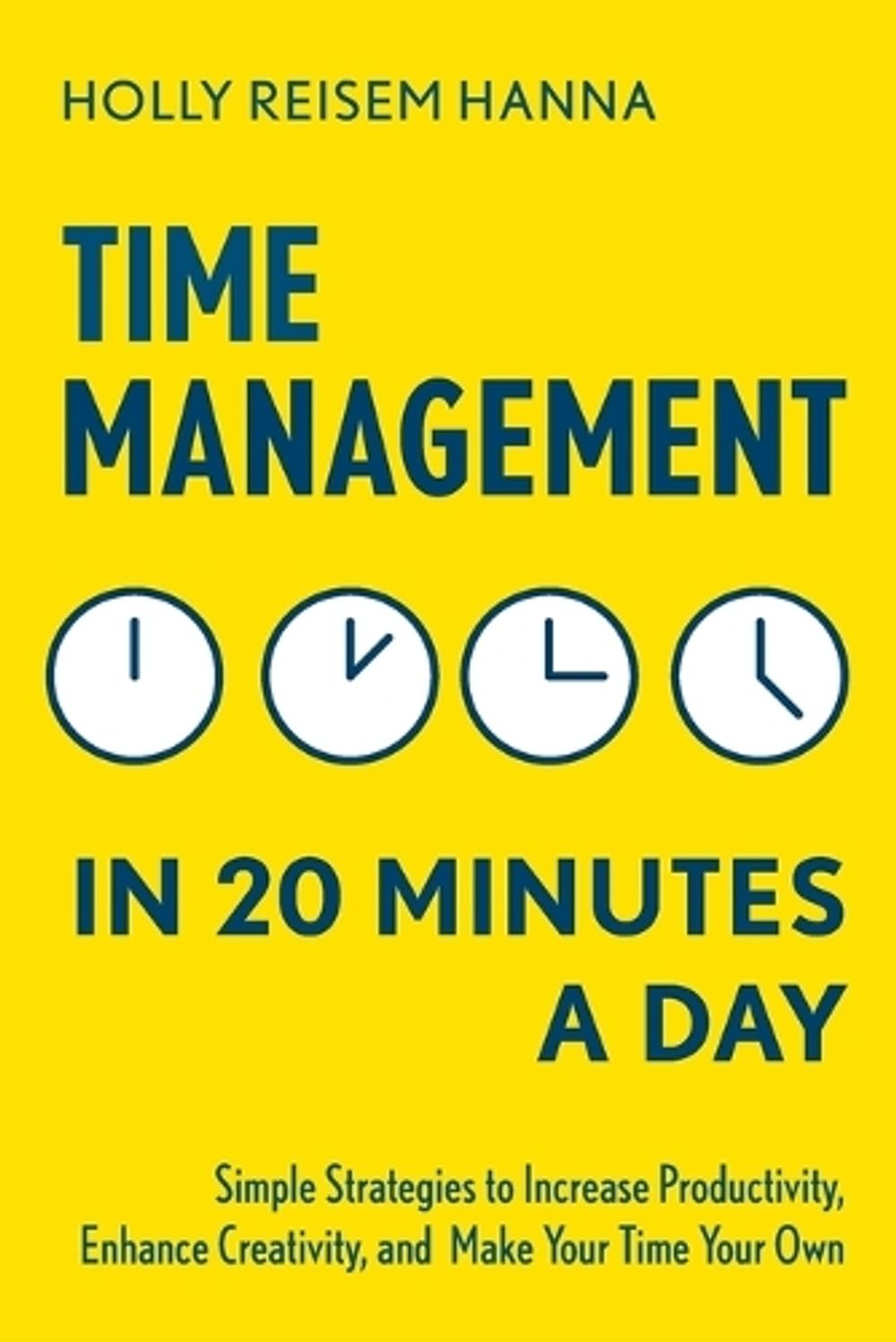 Time Management in 20 Minutes a Day by Holly Reisem Hanna - ISBN: 9781641520355