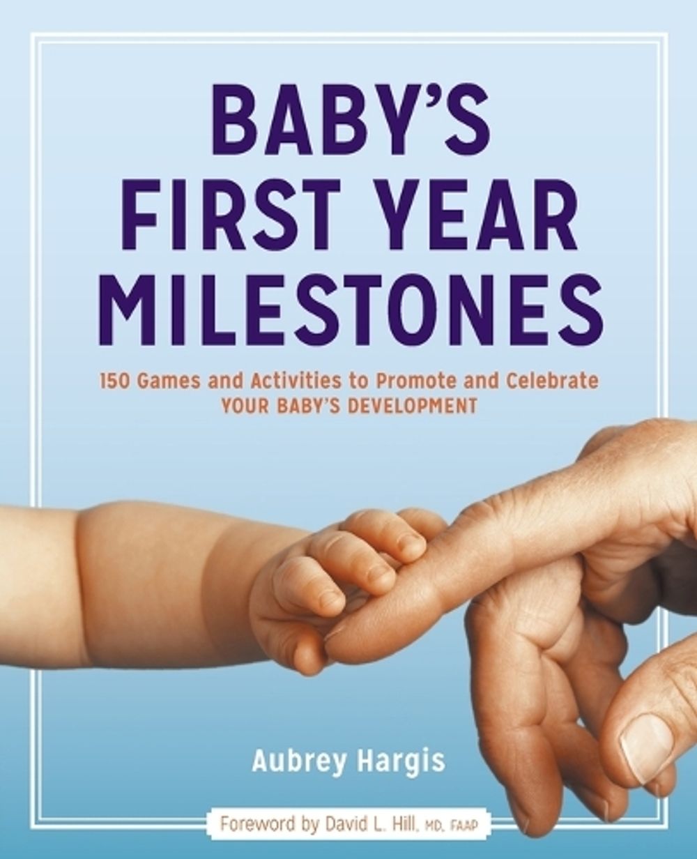 Baby's First Year Milestones by Aubrey Hargis - ISBN: 9781641520515