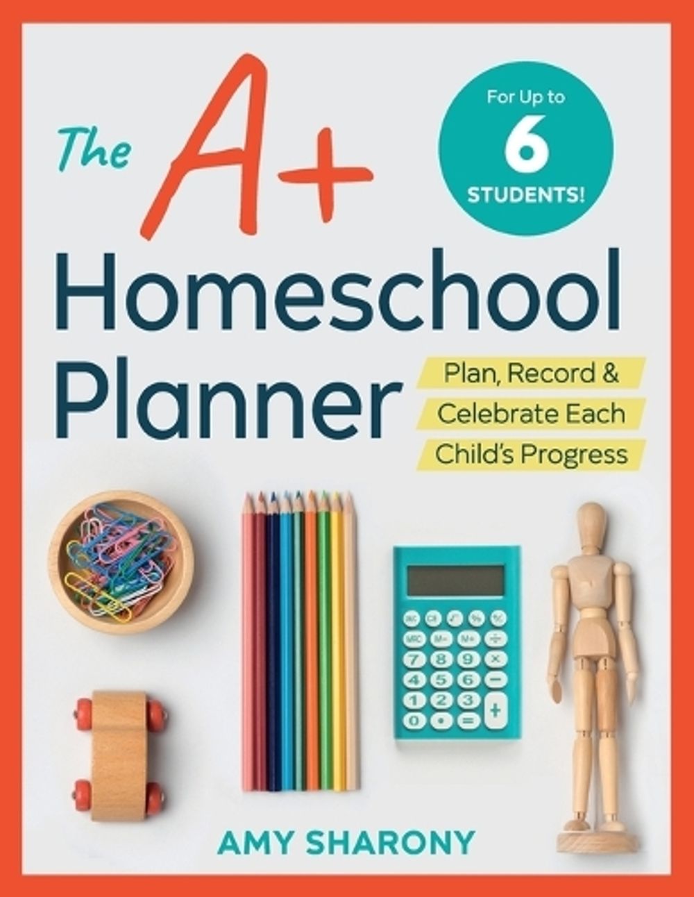 The A+ Homeschool Planner by Amy Sharony - ISBN: 9781641520812