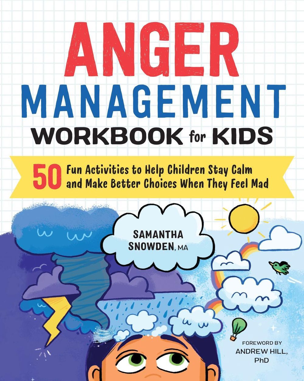 Anger Management Workbook for Kids by Samantha Snowden - ISBN: 9781641520928
