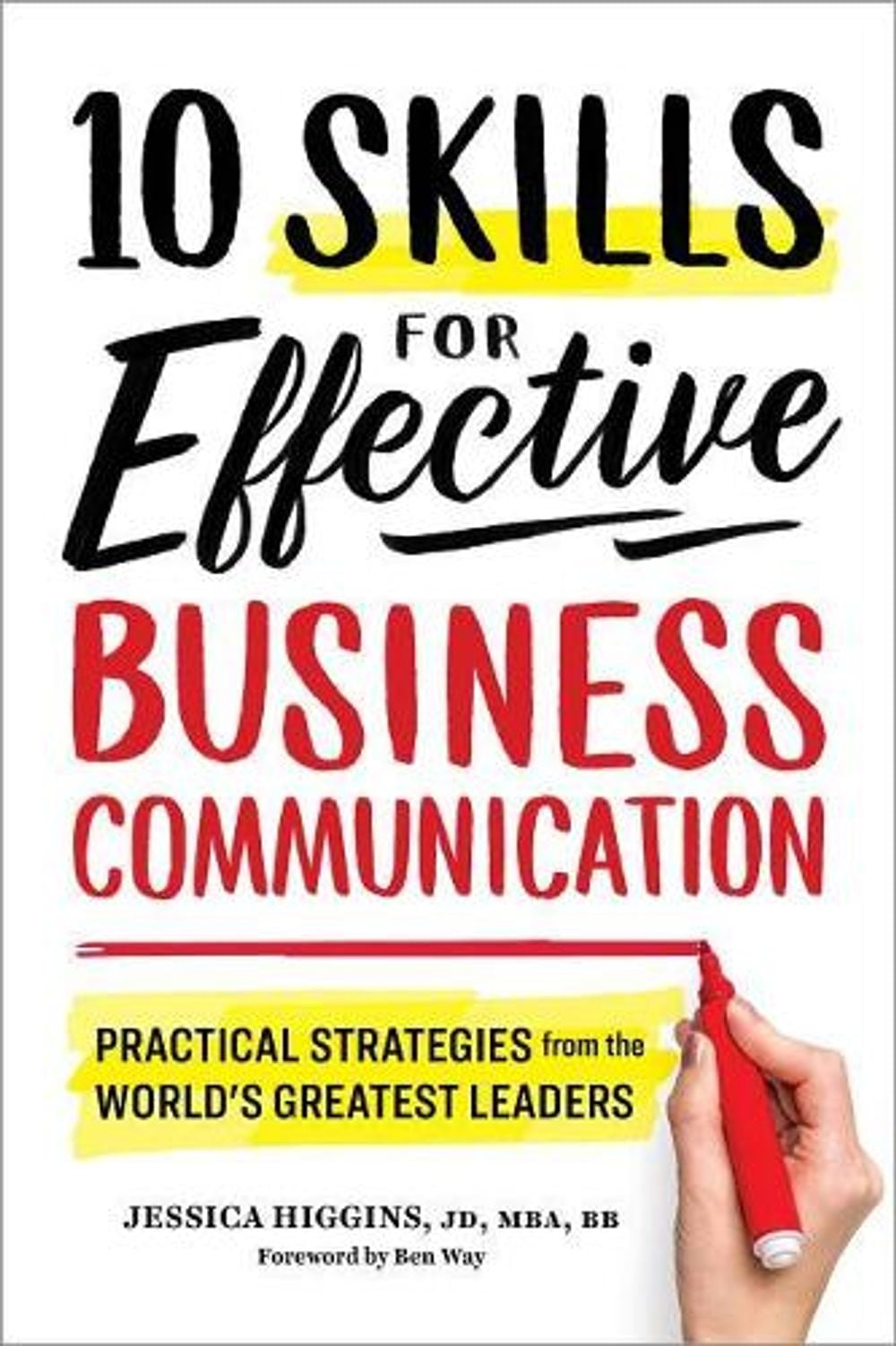 10 Skills for Effective Business Communication by Ben Way - ISBN: 9781641520980