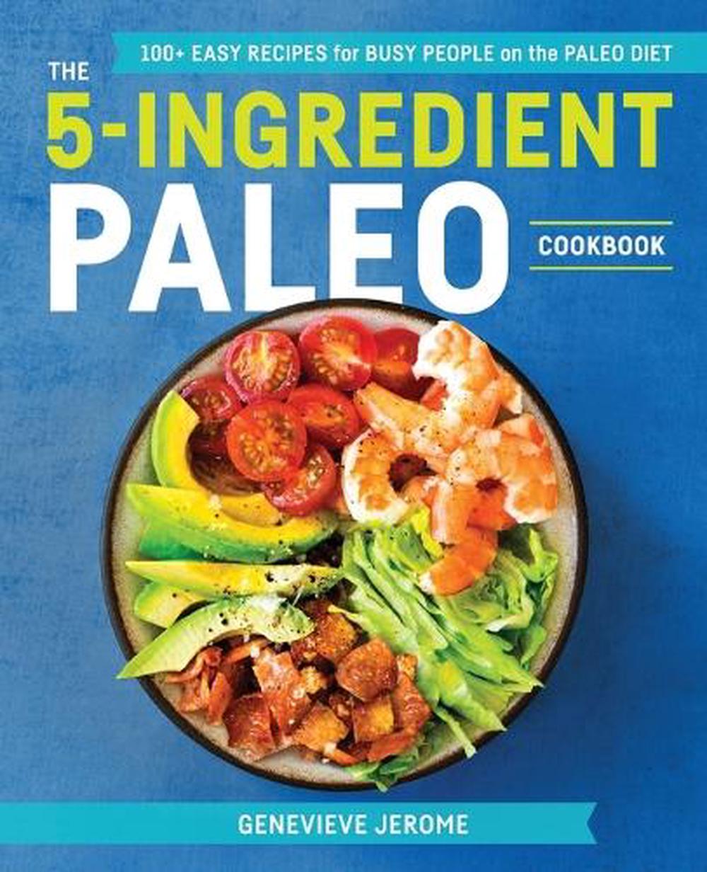 The 5-Ingredient Paleo Cookbook by Genevieve Jerome - ISBN: 9781641521116