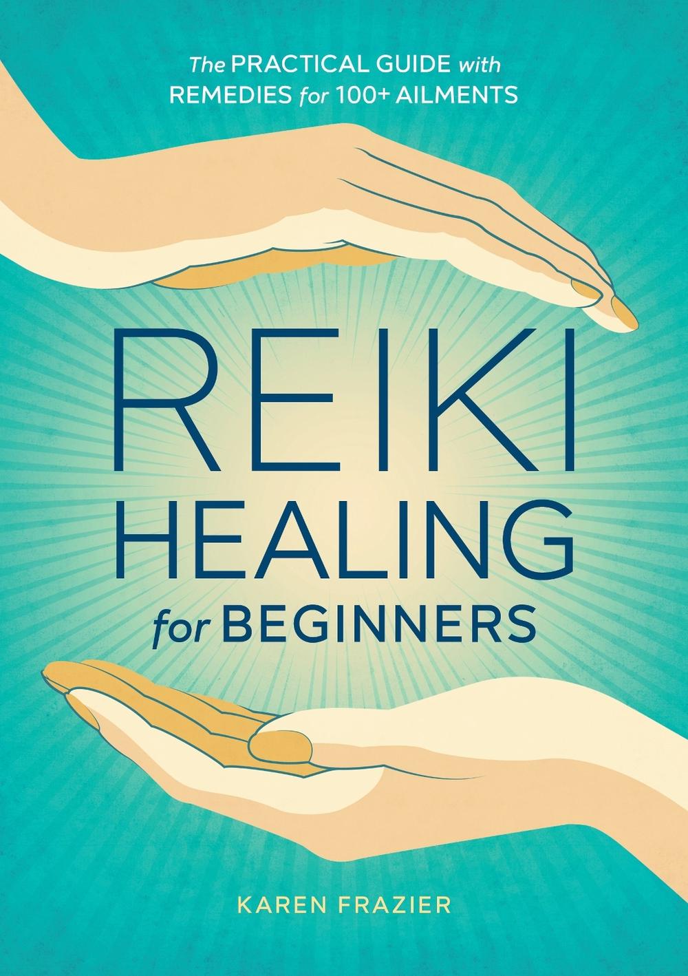 Reiki Healing for Beginners, 9781641521154