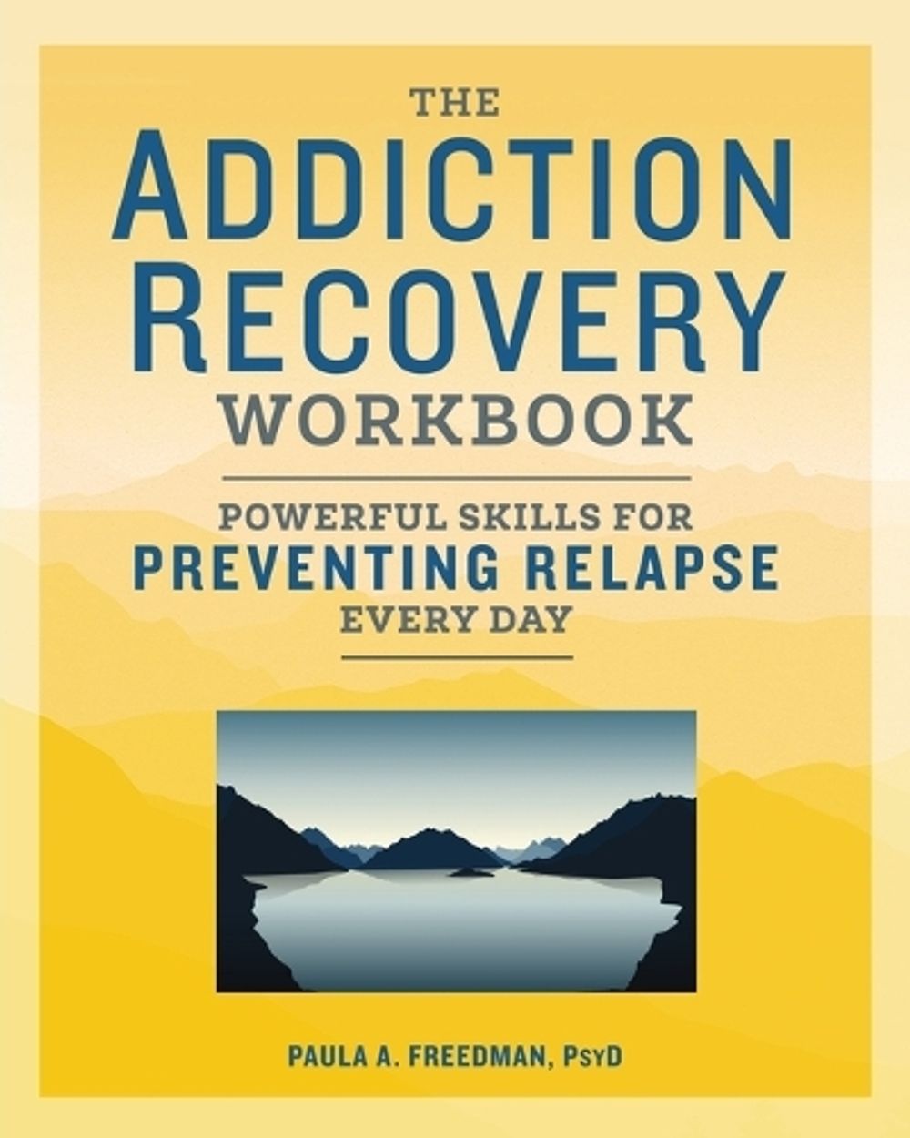 The Addiction Recovery Workbook by Paula A. Freedman - ISBN: 9781641521178