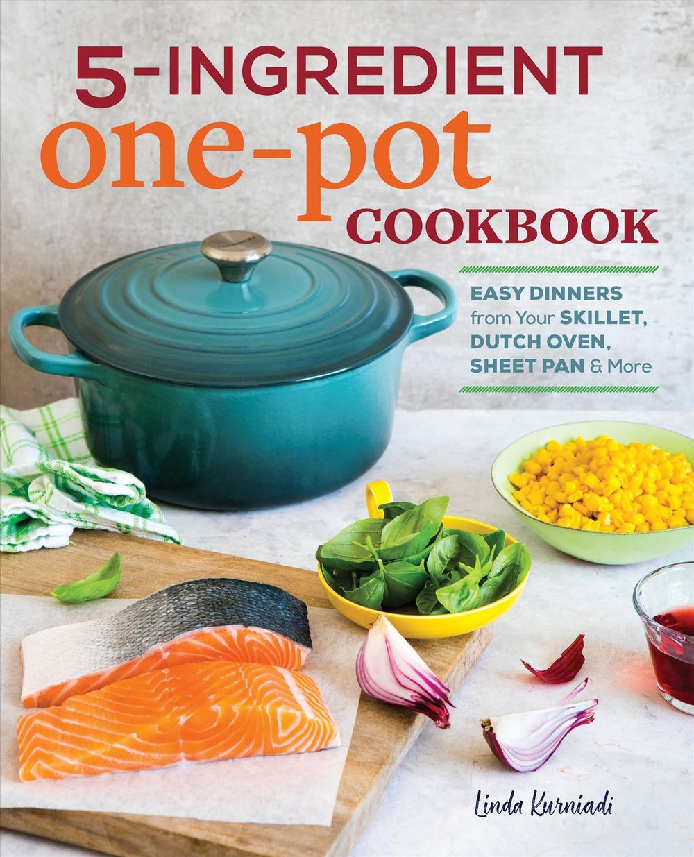 5-Ingredient One Pot Cookbook by Linda Kurniadi - ISBN: 9781641521413