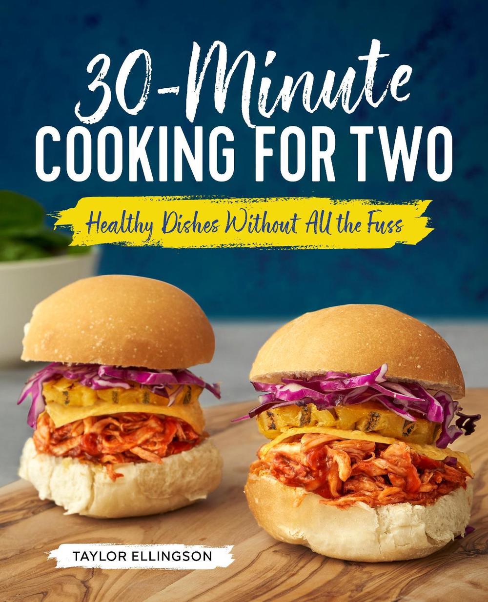 30-Minute Cooking for Two by Taylor Ellingson - ISBN: 9781641522243