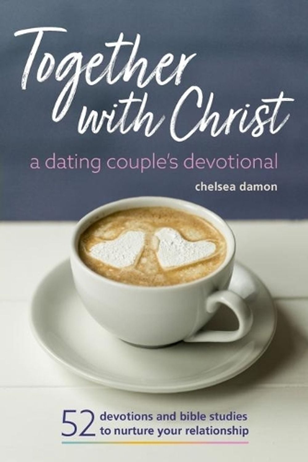 Together With Christ by Chelsea Damon - ISBN: 9781641522533
