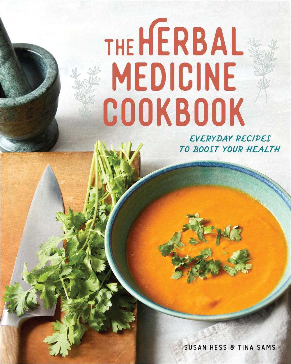 The Herbal Medicine Cookbook by Susan Hess - ISBN: 9781641522649