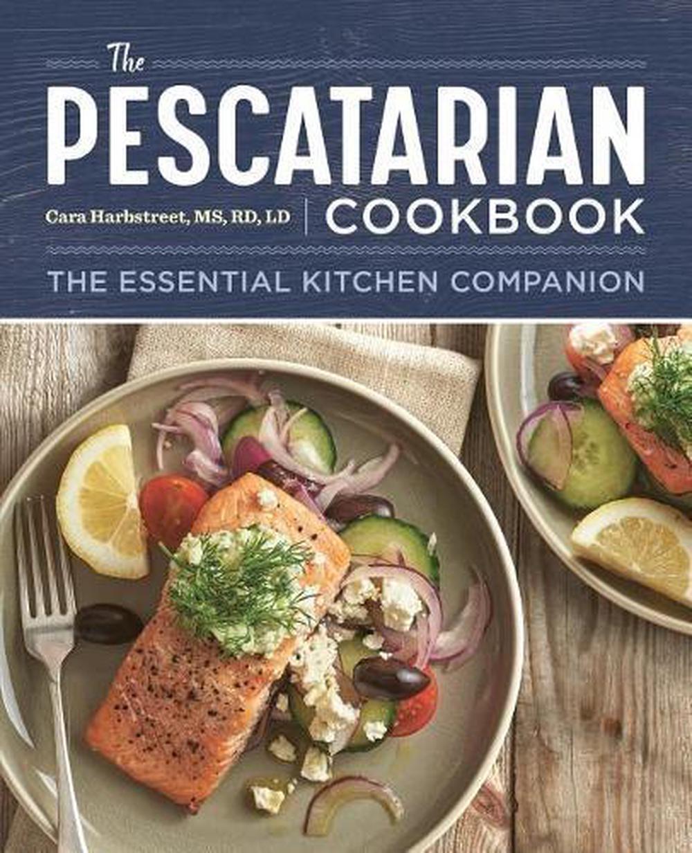 The Pescatarian Cookbook by Cara Harbstreet MS, RD, LD - ISBN: 9781641522663