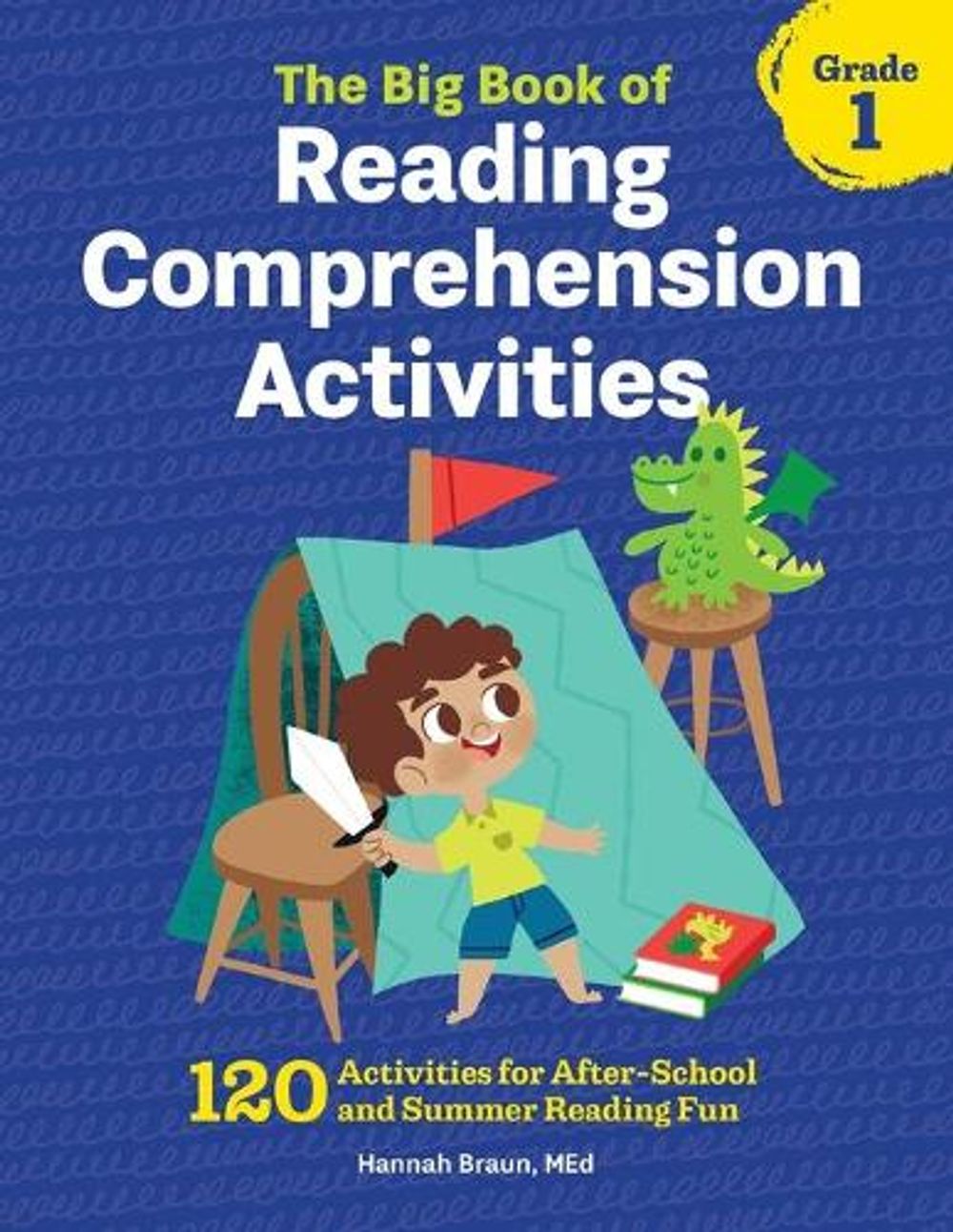 The Big Book of Reading Comprehension Activities, Grade 1 by Hannah Braun M.ED. - ISBN: 9781641522946