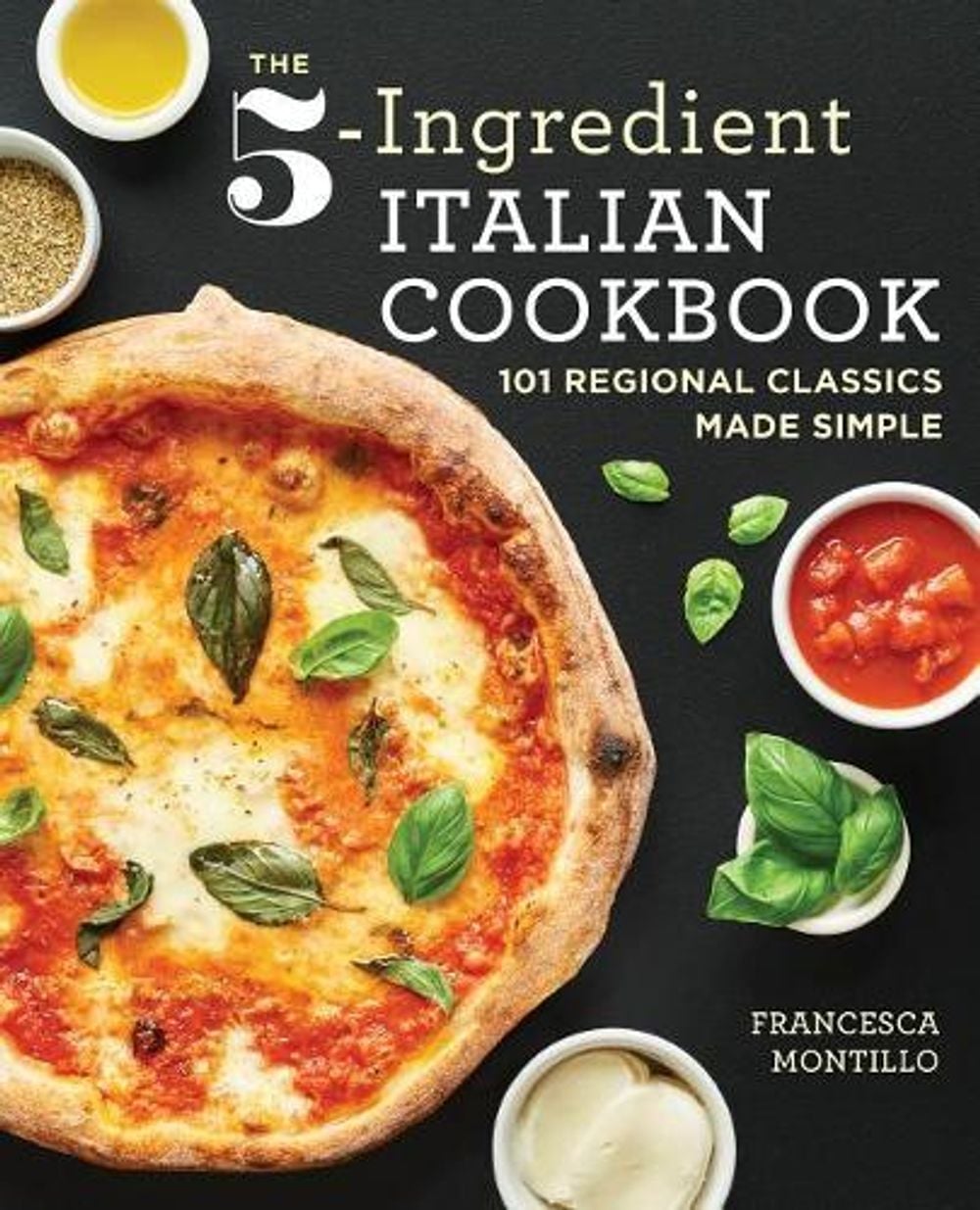 The 5-Ingredient Italian Cookbook by Francesca Montillo - ISBN: 9781641523073