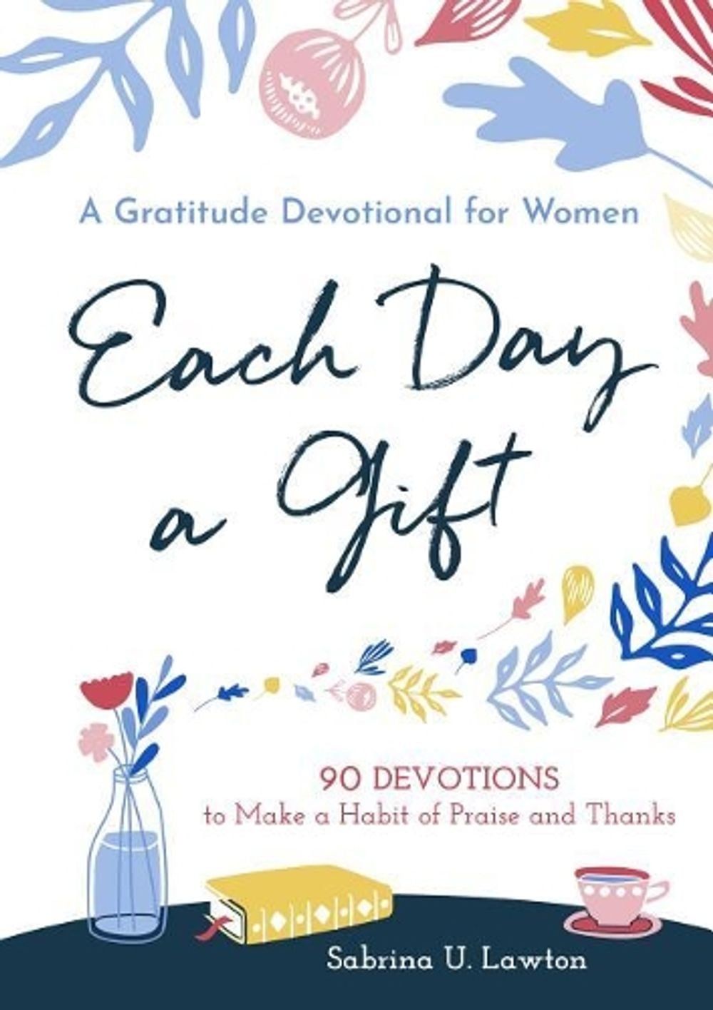 Each Day a Gift by Sabrina Lawton - ISBN: 9781641523219