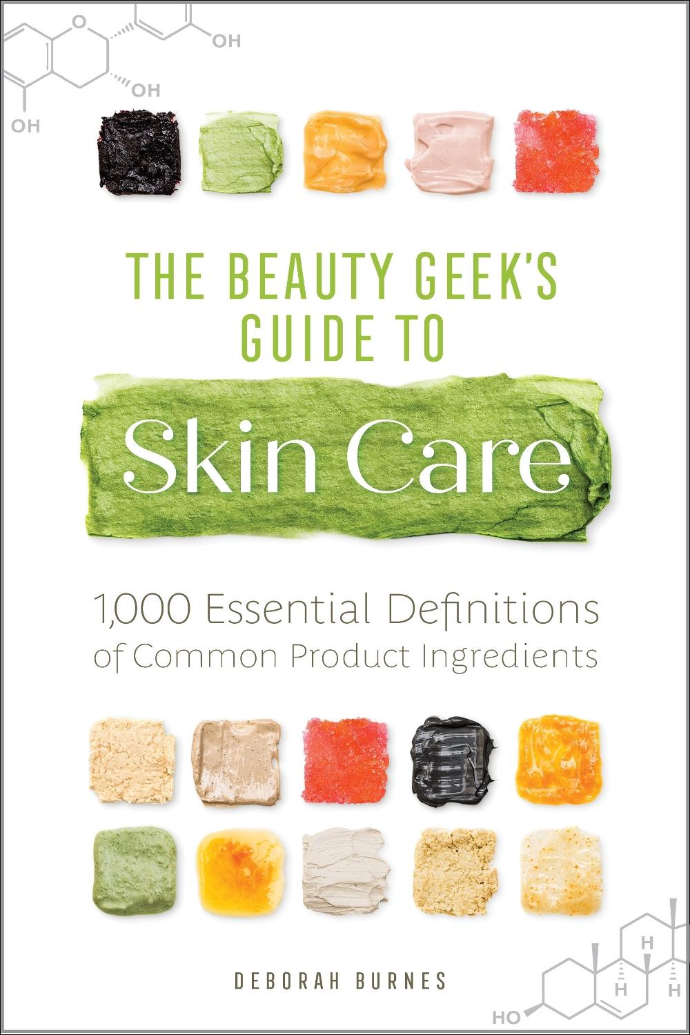 The Beauty Geek's Guide to Skin Care, 9781641523592