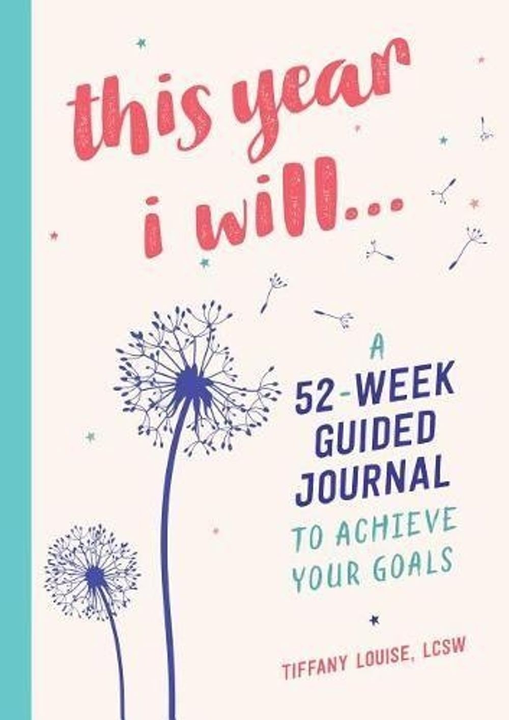 This Year I Will... by Tiffany Louise LCSW - ISBN: 9781641523677