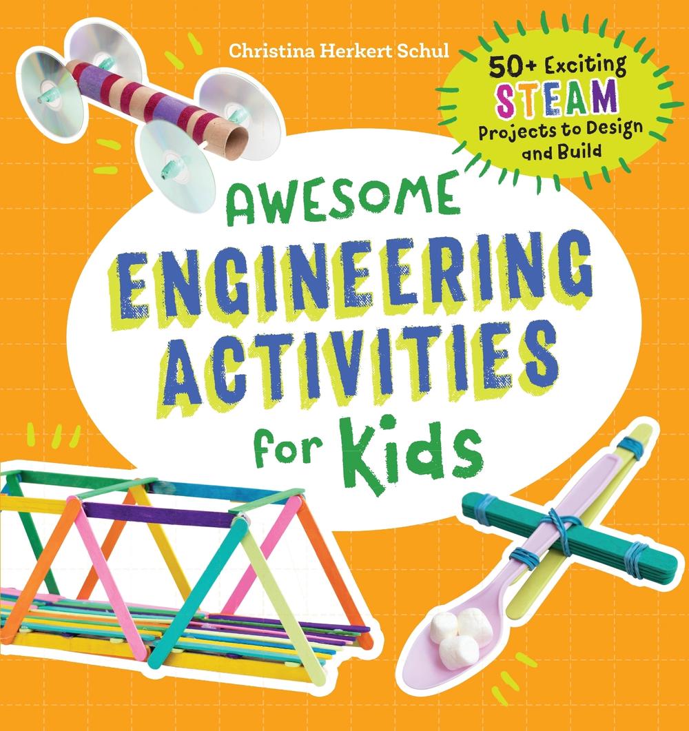 Awesome Engineering Activities for Kids by Christina Schul - ISBN: 9781641523691