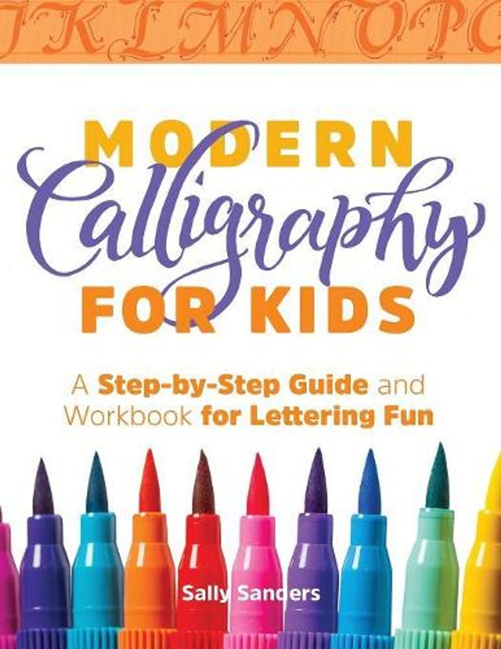 Modern Calligraphy for Kids by Sally Sanders - ISBN: 9781641523813