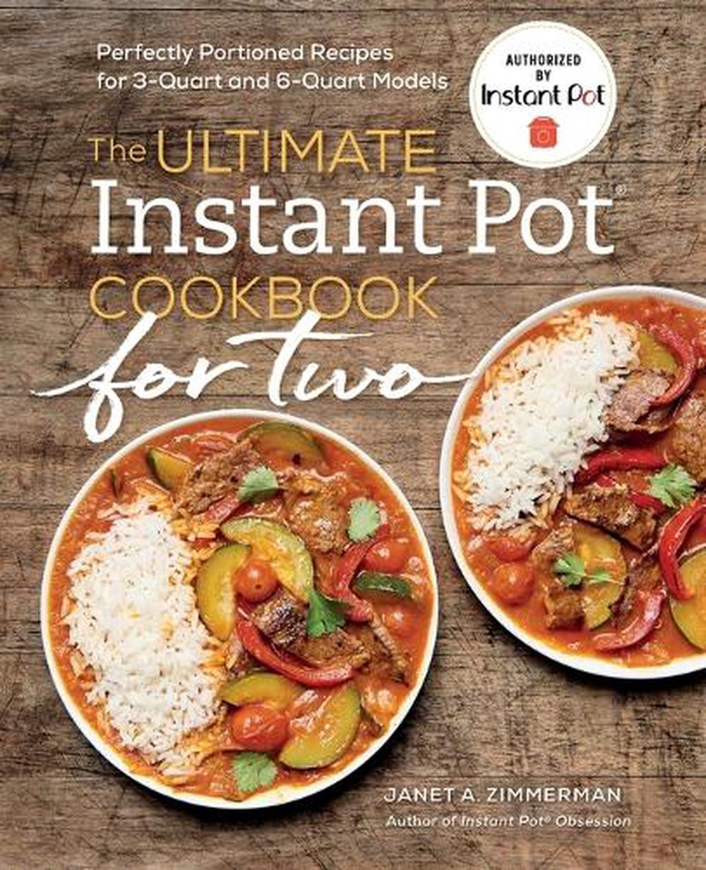 The Ultimate Instant Pot® Cookbook for Two by Janet A. Zimmerman - ISBN: 9781641523882