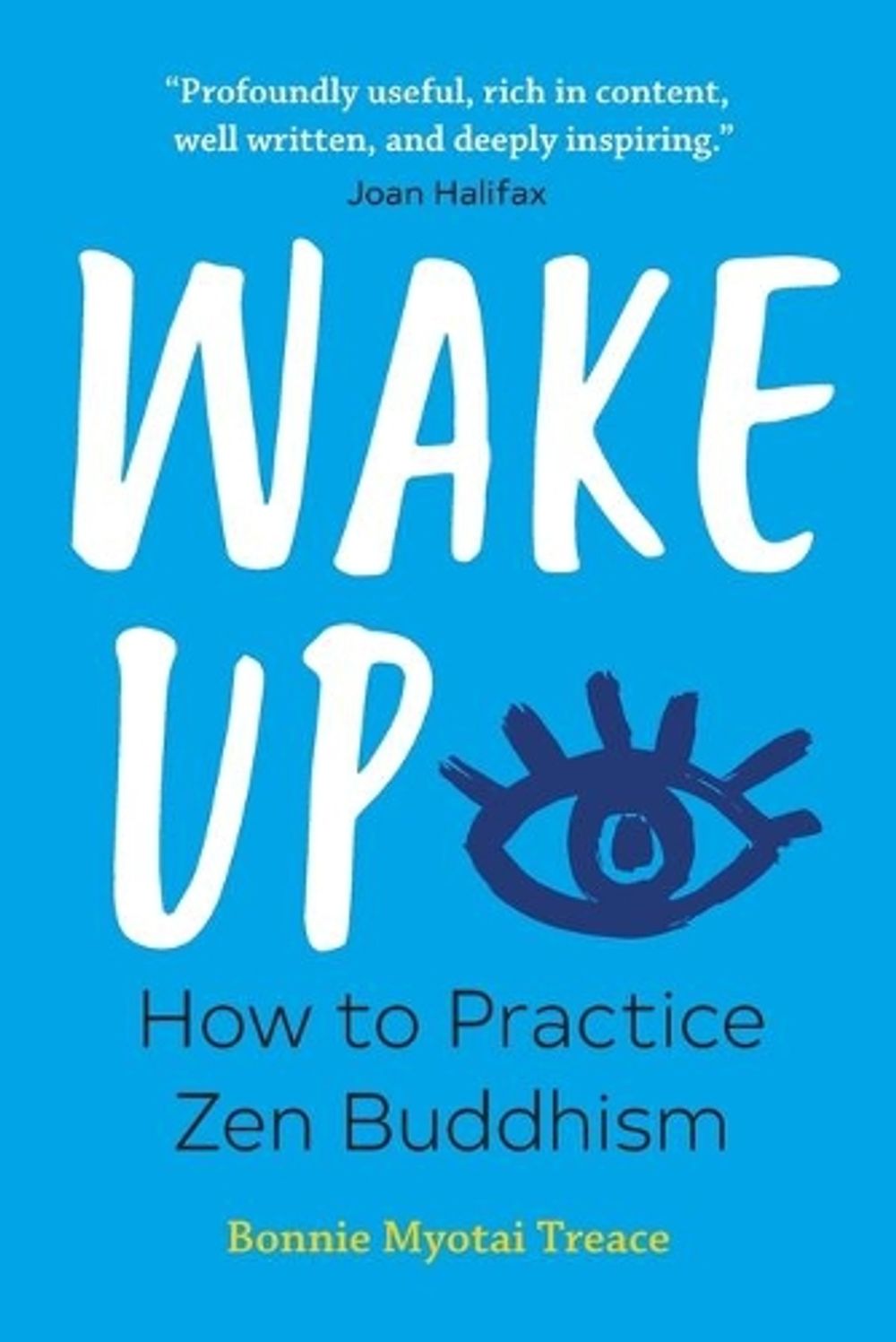 Wake Up by Bonnie Myotai Treace - ISBN: 9781641523905