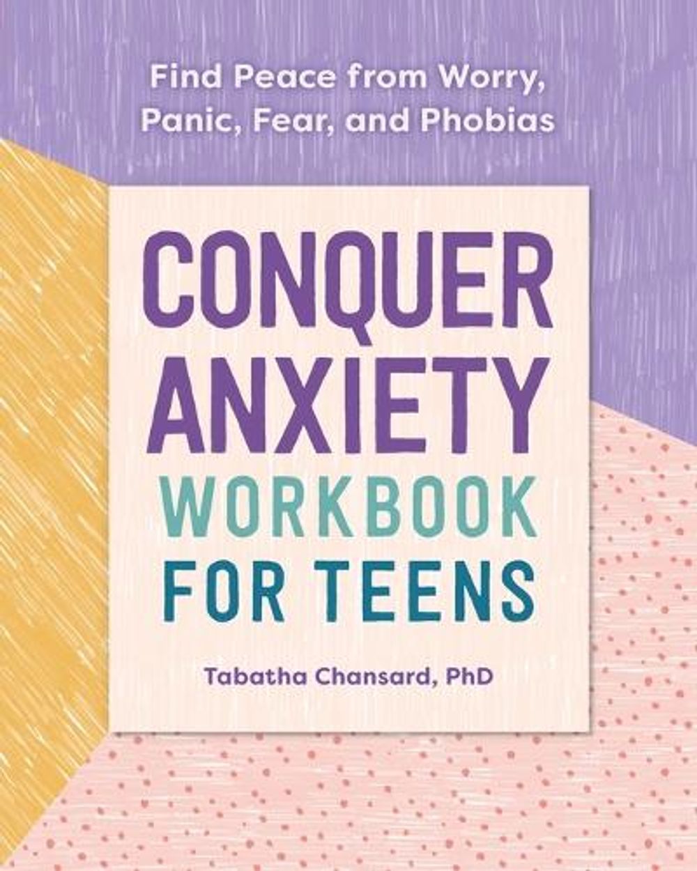 Conquer Anxiety Workbook for Teens by Tabatha Chansard PhD - ISBN: 9781641524018
