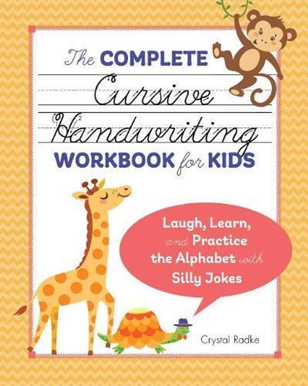 The Complete Cursive Handwriting Workbook for Kids by Crystal Radke - ISBN: 9781641524070