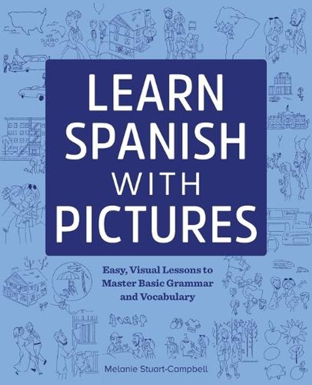 Learn Spanish with Pictures by Melanie Stuart-Campbell - ISBN: 9781641524087
