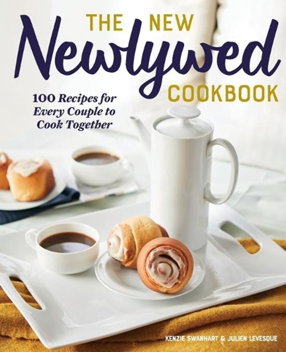 The New Newlywed Cookbook by Kenzie Swanhart - ISBN: 9781641524445