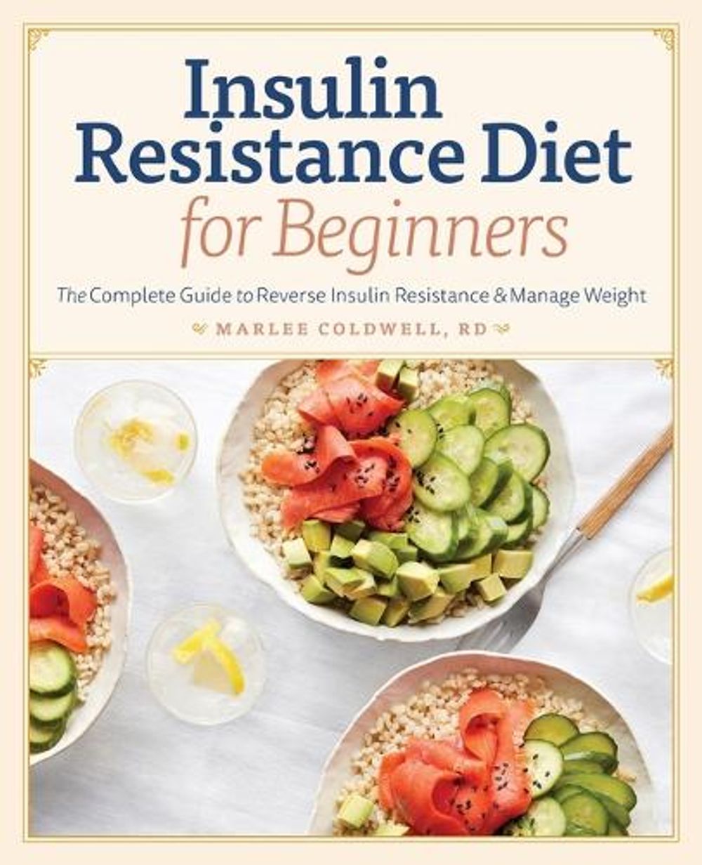 Insulin Resistance Diet for Beginners by Marlee Coldwell RD - ISBN: 9781641524599