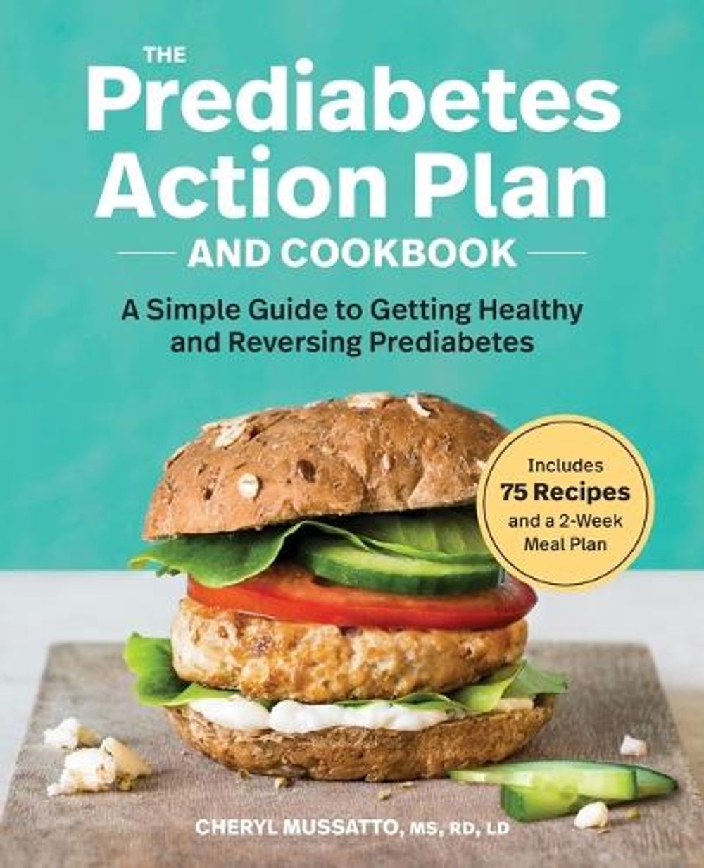 The Prediabetes Action Plan and Cookbook by Cheryl Mussatto MS, RD, LD - ISBN: 9781641524742