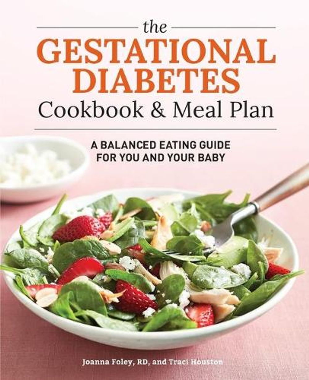 The Gestational Diabetes Cookbook & Meal Plan by Traci Houston - ISBN: 9781641524940