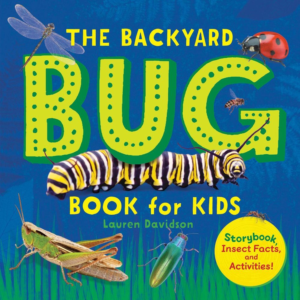 The Backyard Bug Book for Kids by Lauren Davidson - ISBN: 9781641525251