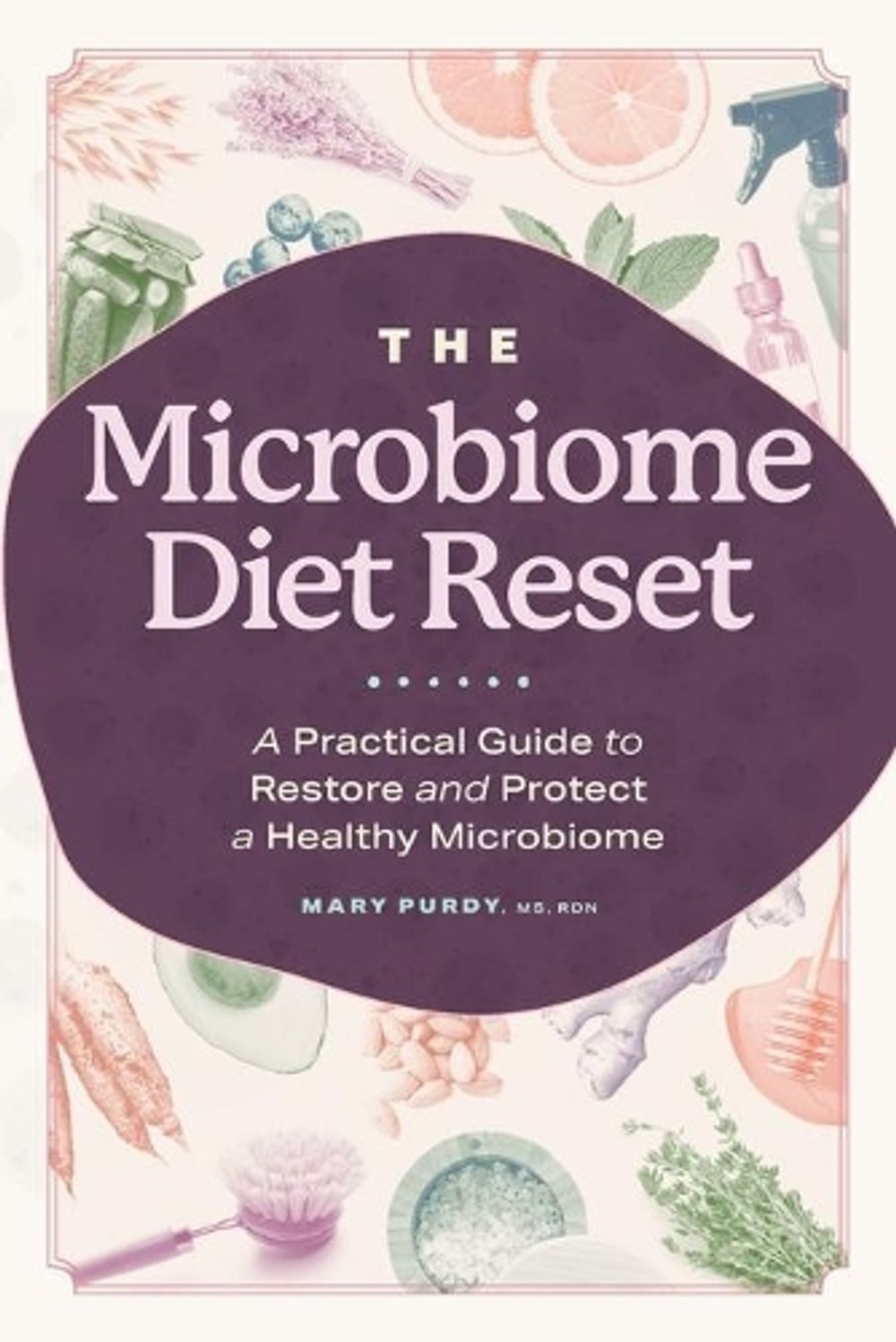 The Microbiome Diet Reset by Mary Purdy MS, RDN - ISBN: 9781641525329