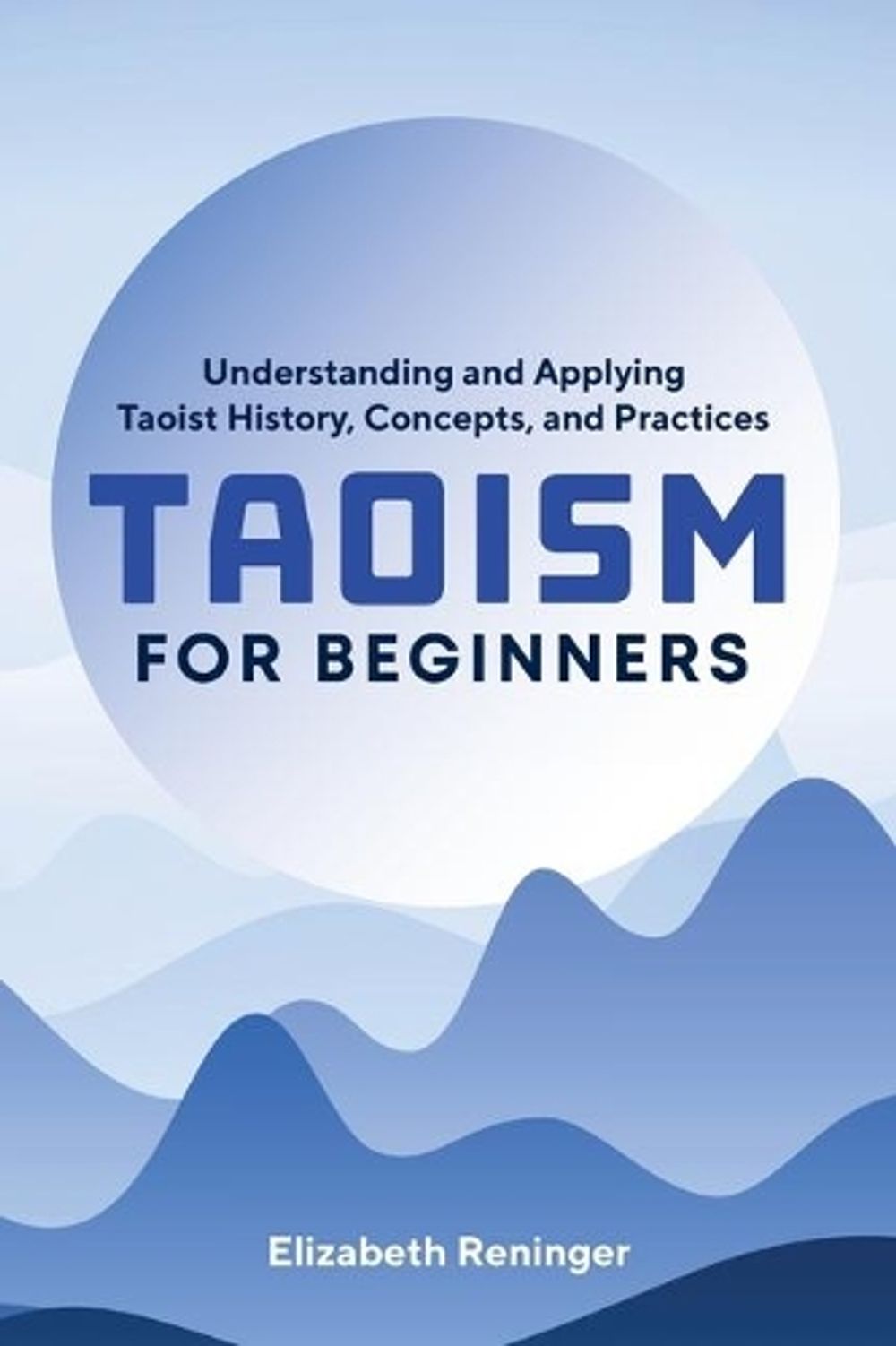 Taoism for Beginners by Elizabeth Reninger - ISBN: 9781641525428