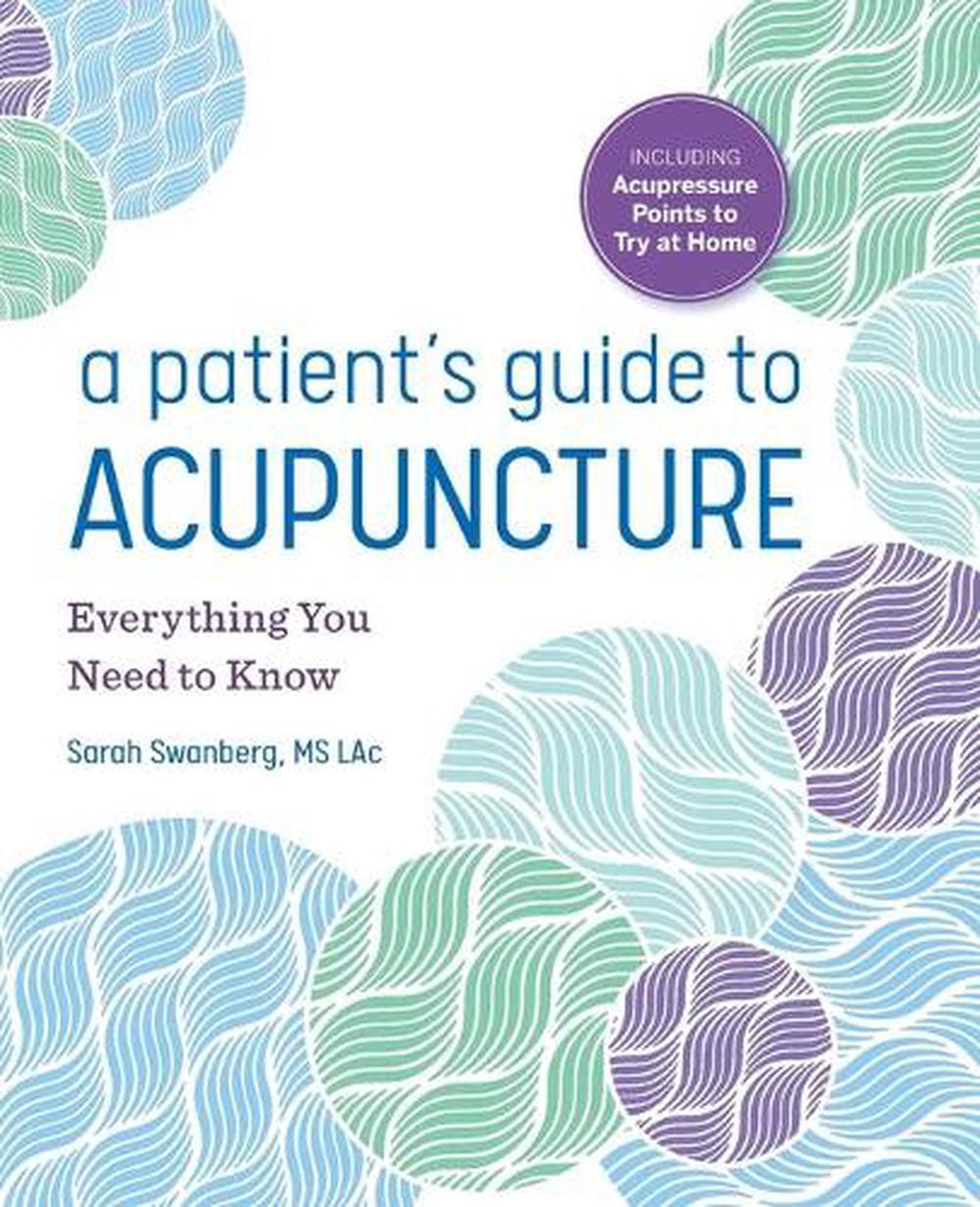 A Patient's Guide to Acupuncture, 9781641525596