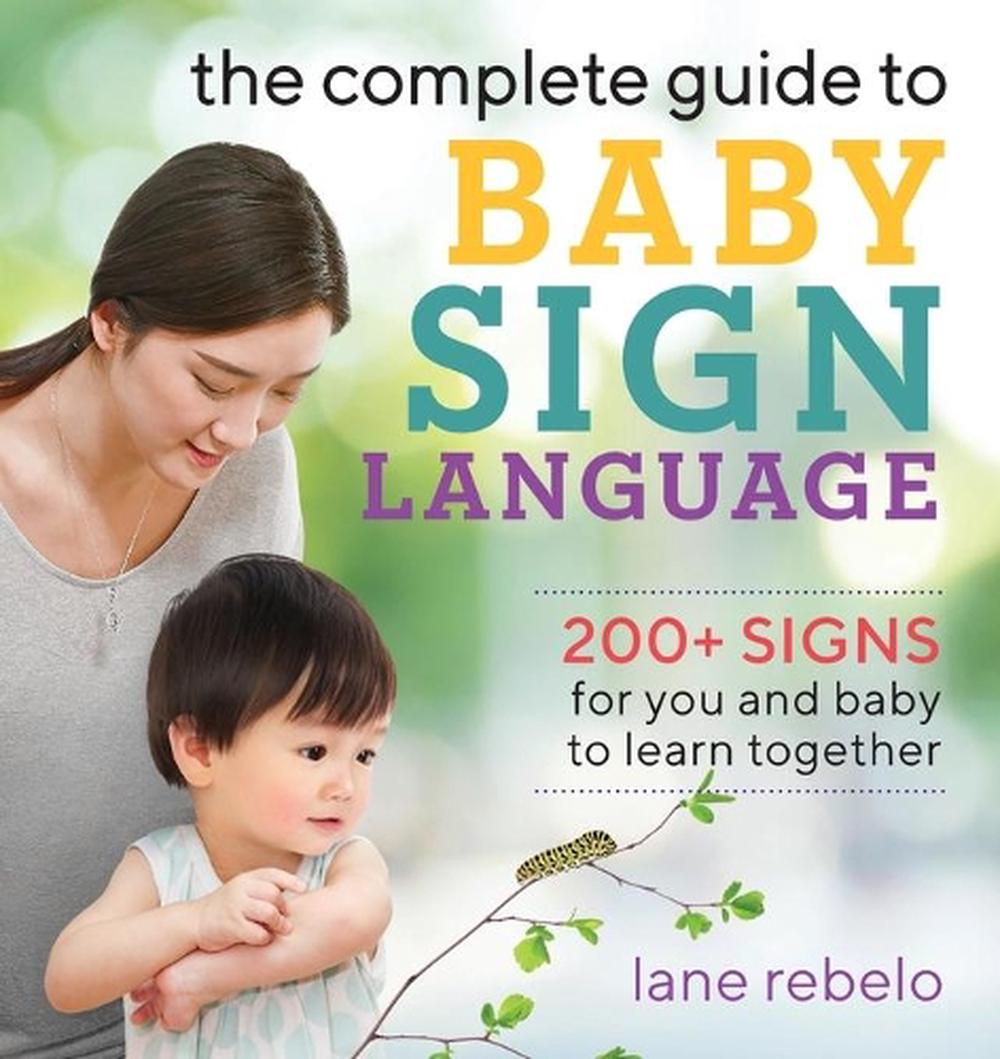 The Complete Guide to Baby Sign Language, 9781641525671