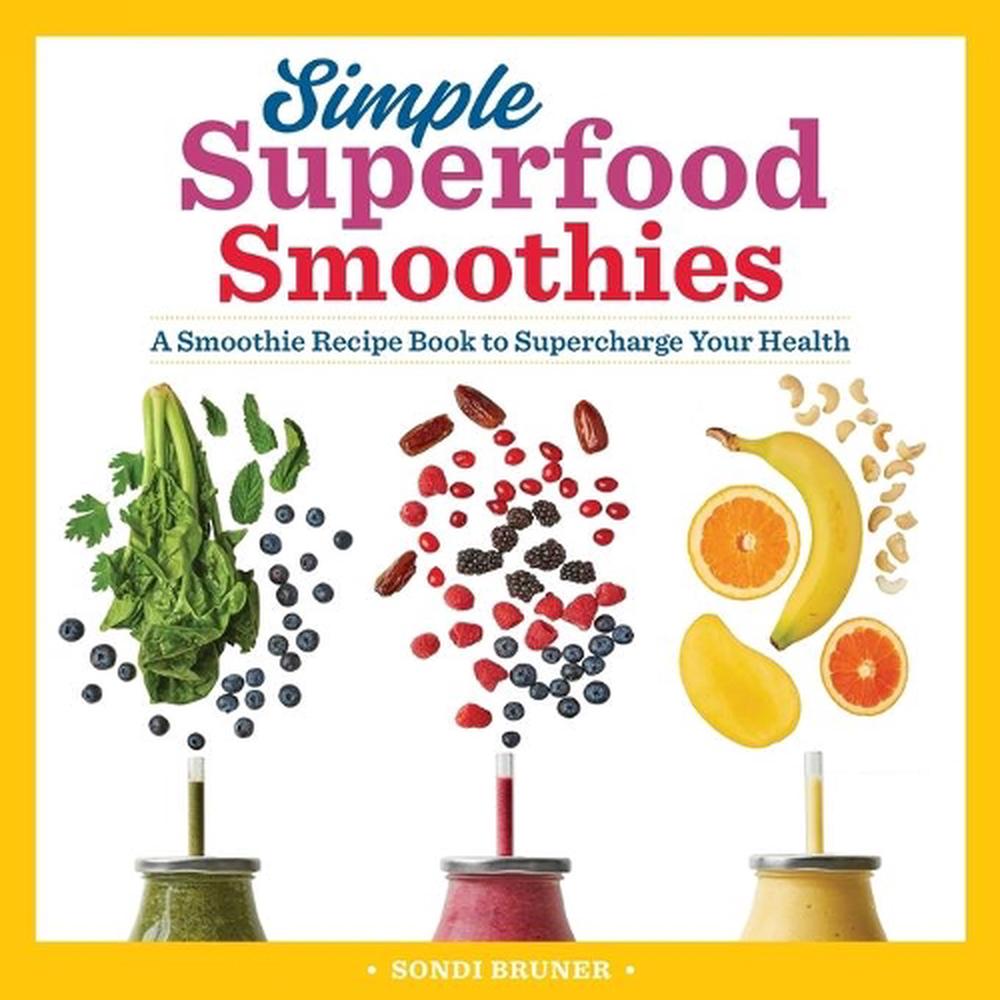 Simple Superfood Smoothies, 9781641525879
