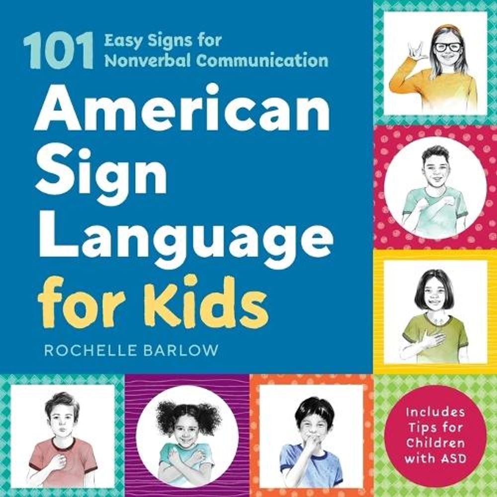 American Sign Language for Kids by Rochelle Barlow - ISBN: 9781641526012