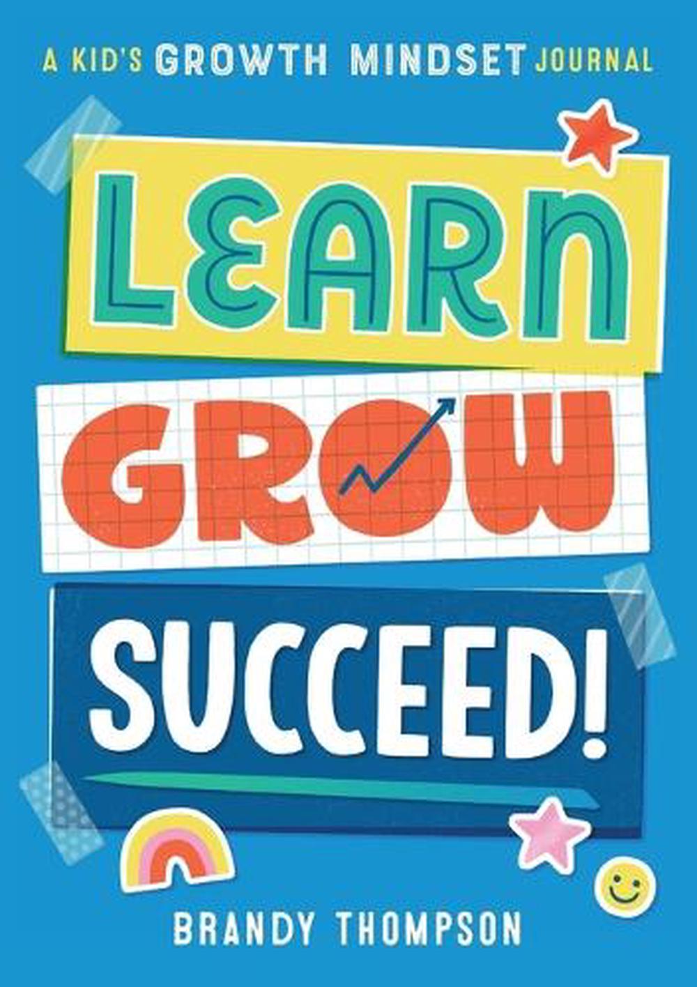 Learn, Grow, Succeed! by Brandy Thompson - ISBN: 9781641526265