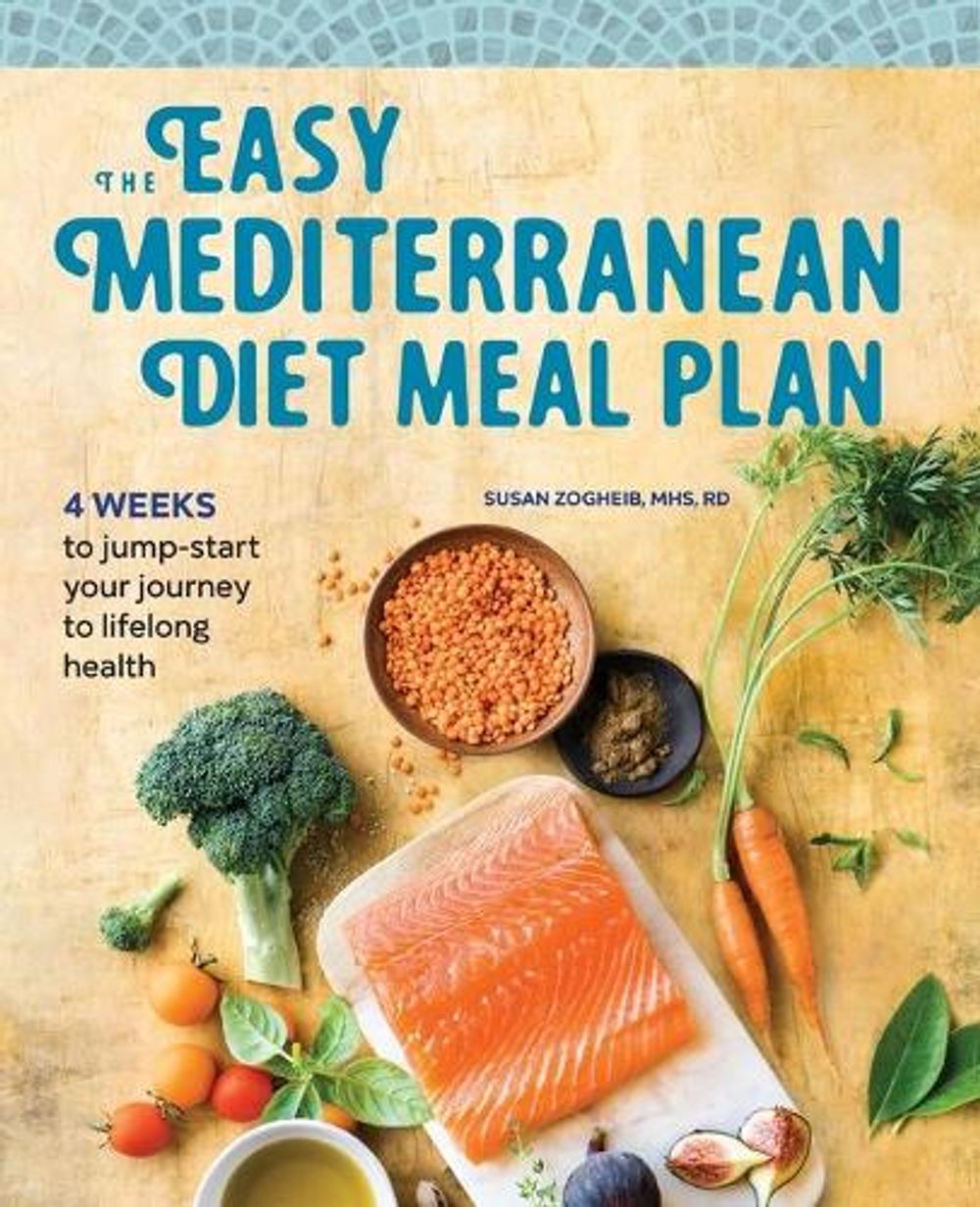 The Easy Mediterranean Diet Meal Plan by Susan Zogheib MHS, RD, LDN - ISBN: 9781641526302