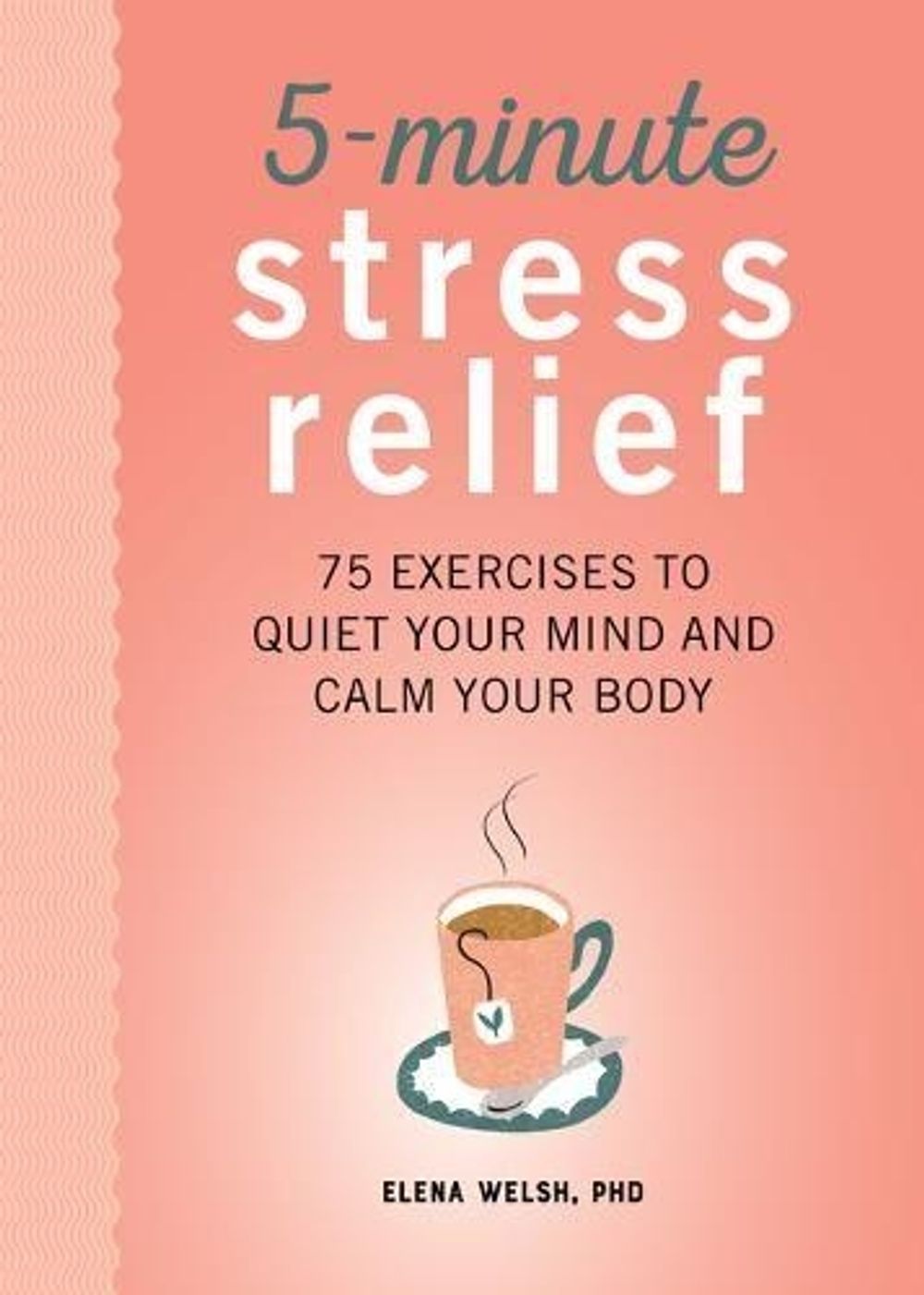 5-Minute Stress Relief by Elena Welsh PhD - ISBN: 9781641526340