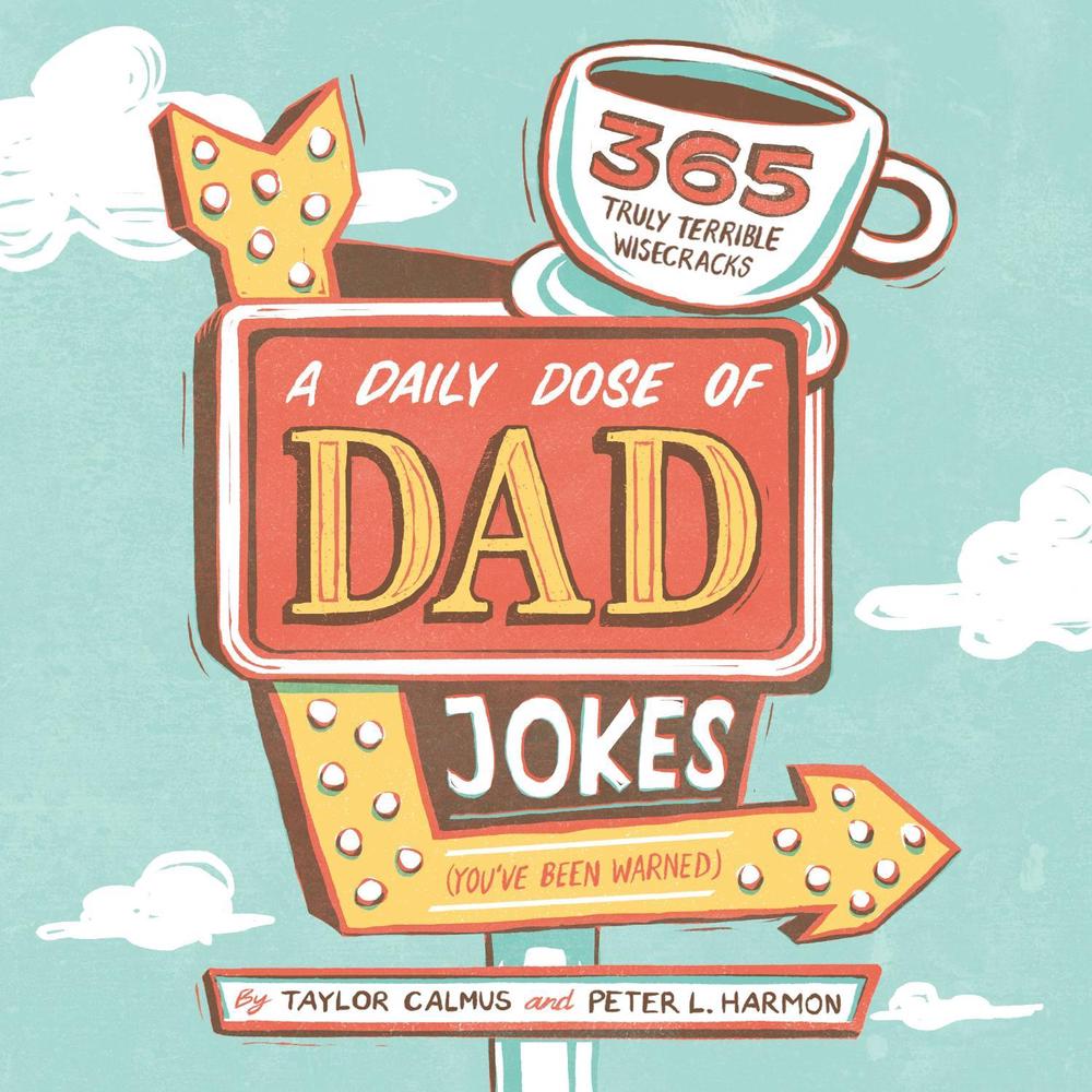A Daily Dose of Dad Jokes by Taylor Calmus - ISBN: 9781641526555