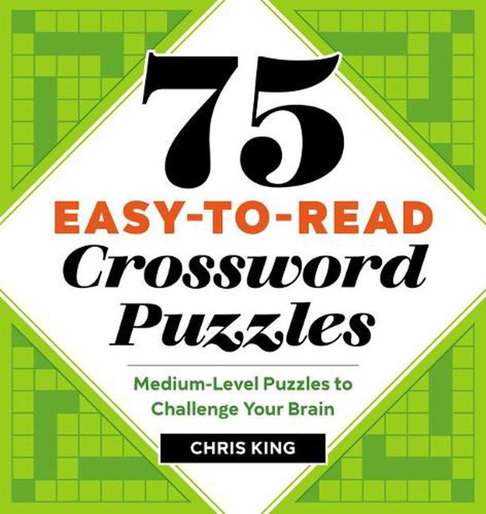 75 Easy-to-Read Crossword Puzzles by Chris King - ISBN: 9781641526739