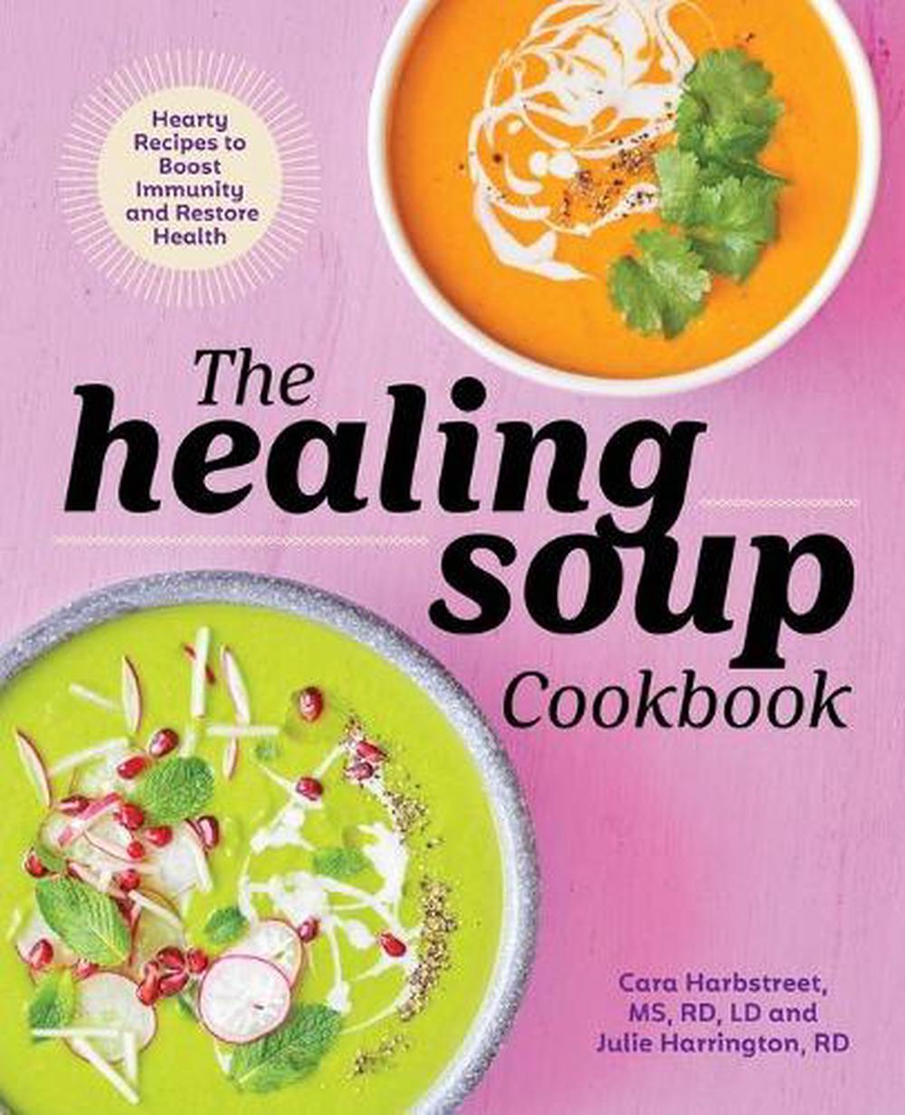 The Healing Soup Cookbook, 9781641526906