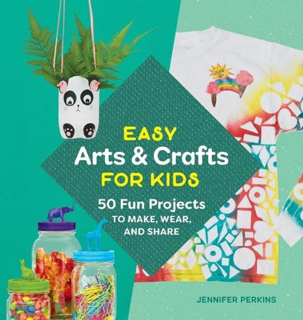 Easy Arts & Crafts for Kids by Jennifer Perkins - ISBN: 9781641527132