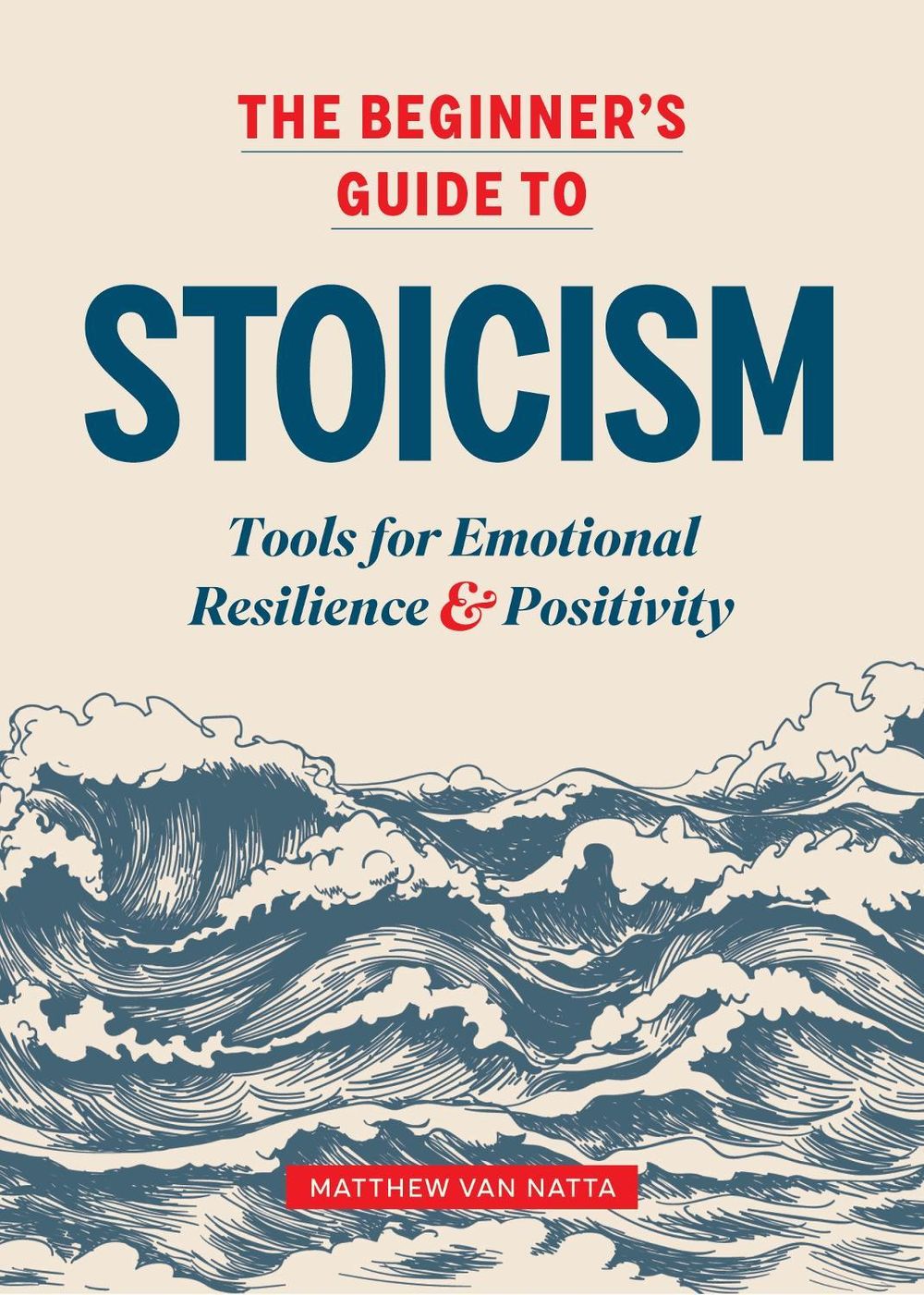 The Beginner's Guide to Stoicism by Matthew Van Natta - ISBN: 9781641527217