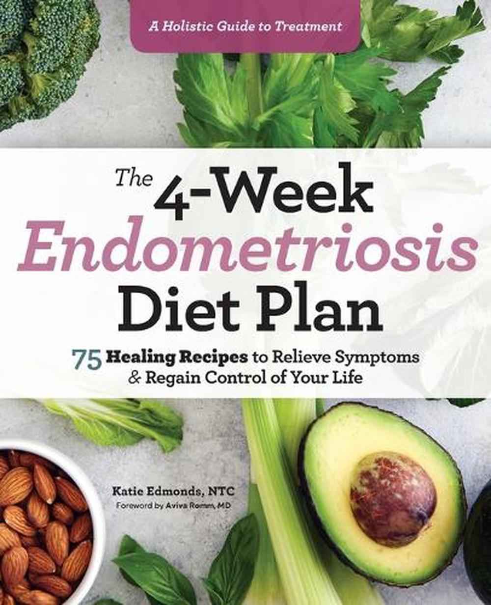 The 4-Week Endometriosis Diet Plan, 9781641527361