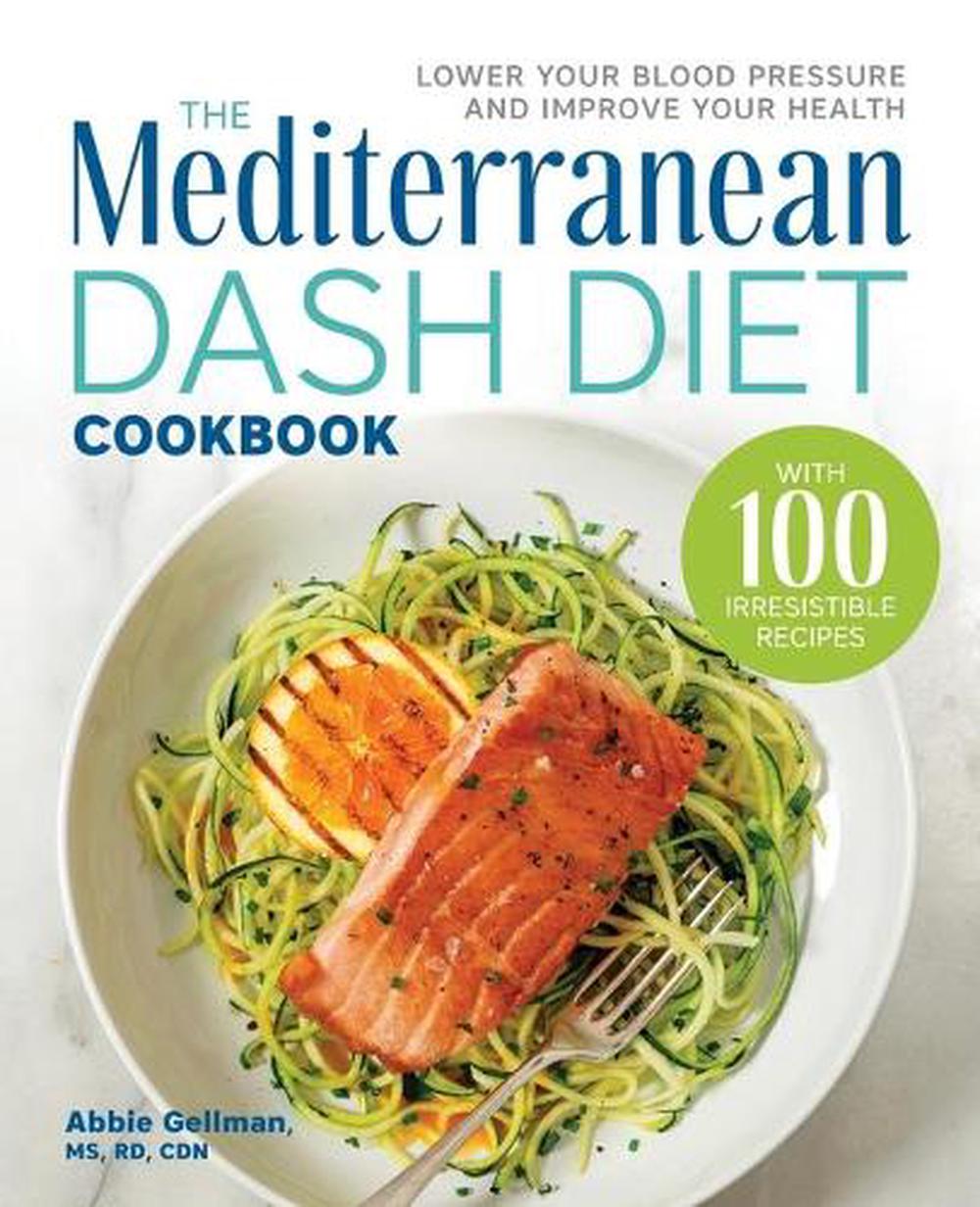The Mediterranean DASH Diet Cookbook, 9781641527934